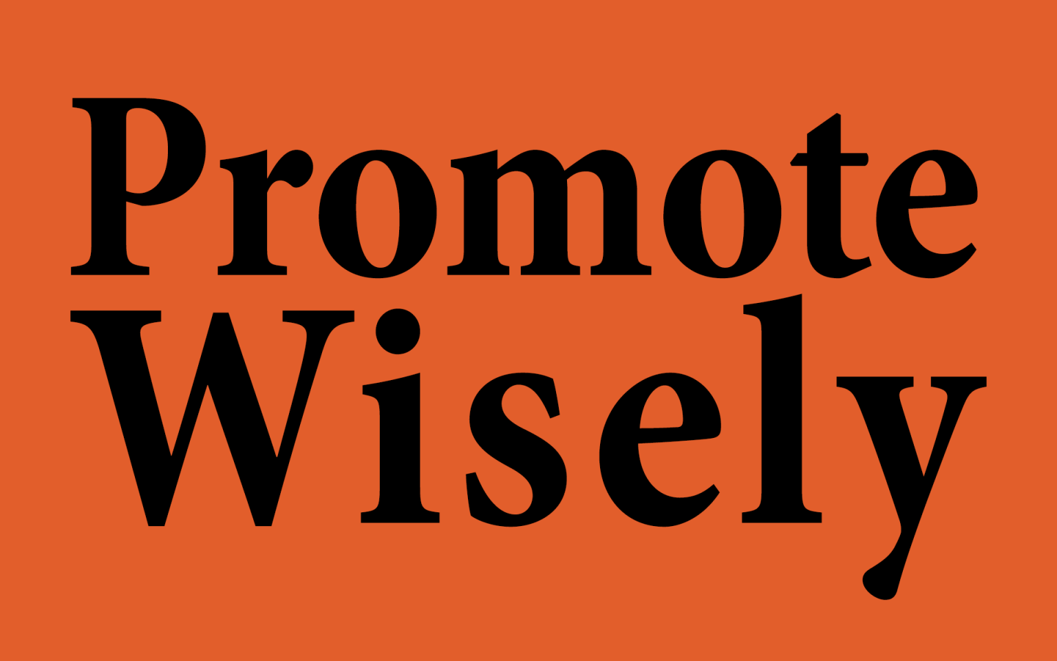 Promote Wisely - Principles of Content Promotion